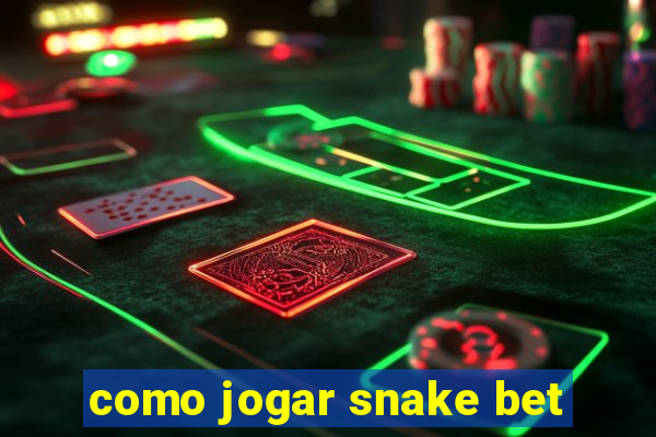 como jogar snake bet